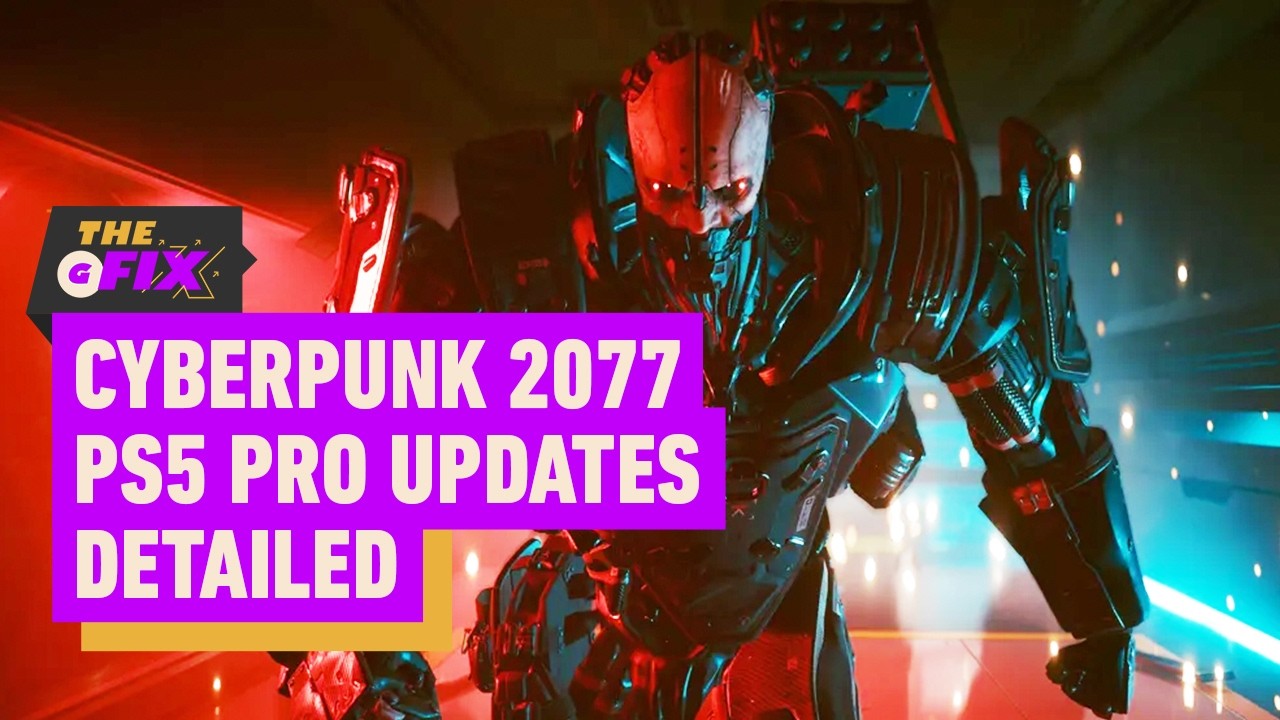 Cyberpunk 2077’s PS5 Pro Upgrades Detailed – IGN Daily Fix