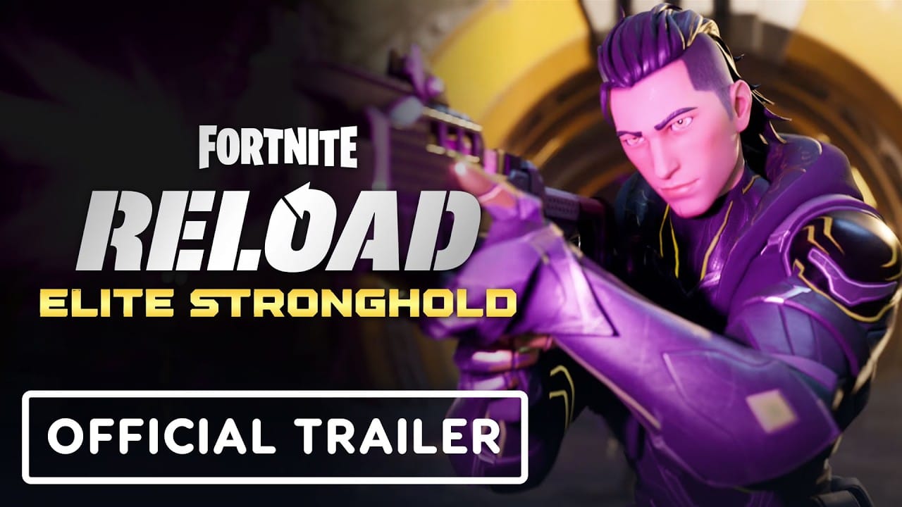 Fortnite Reload – Official Elite Stronghold Trailer
