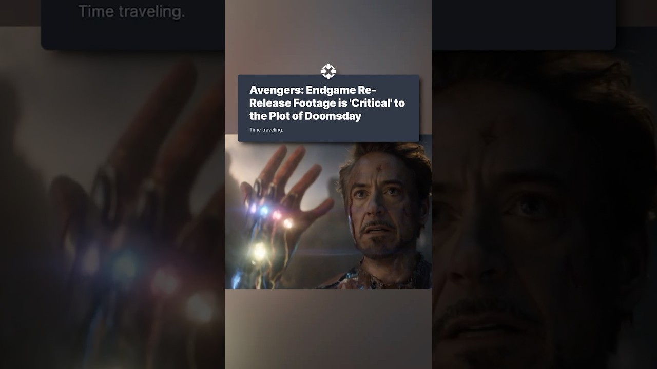 The Avengers: Endgame re-release includes new footage that is “critical” to the story of Doomsday