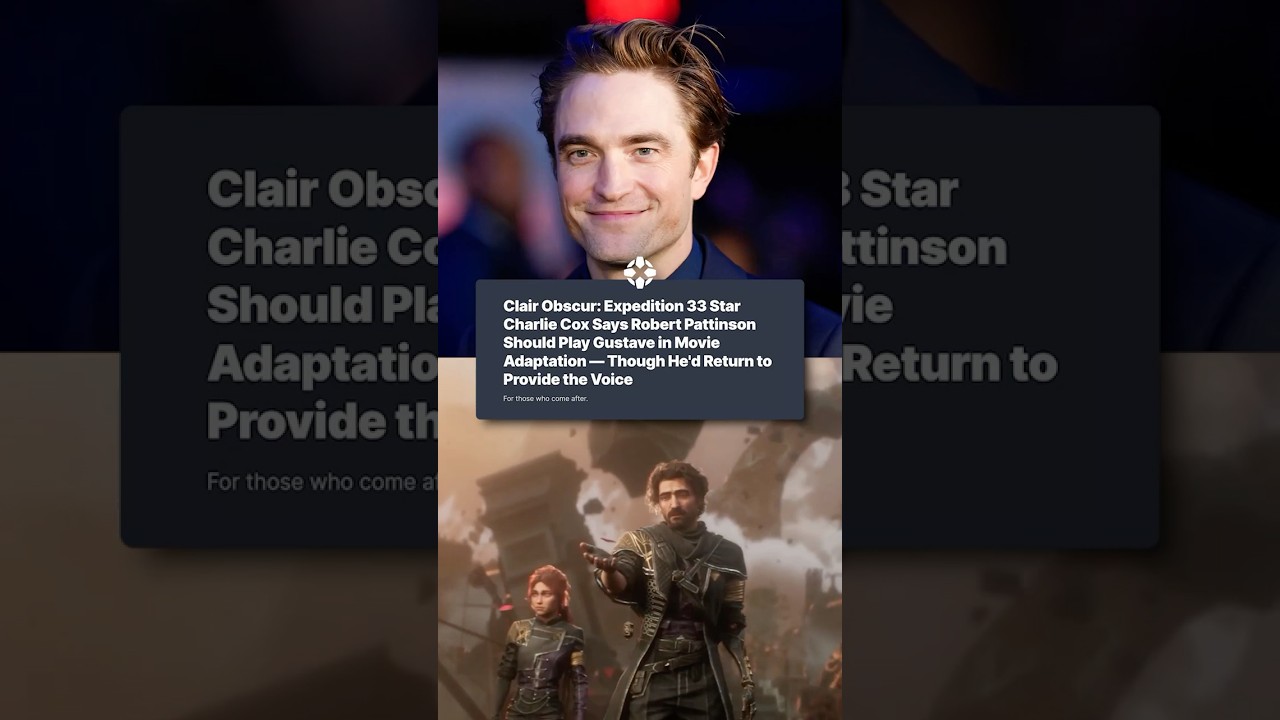 Charlie Cox wants Robert Pattinson to play Gustave in the Clair Obscur movie (but Cox will voice)